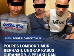 POLRES LOMBOK TIMUR BERHASIL UNGKAP KASUS CURANMOR, 3 PELAKU DAN 9 UNIT SEPEDA MOTOR DIAMA
